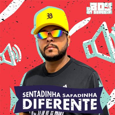 Sentadinha Safadinha Diferente By O Boy da Seresta's cover