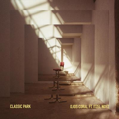 Ojos Coral By Classic Park, Itzel Noyz's cover