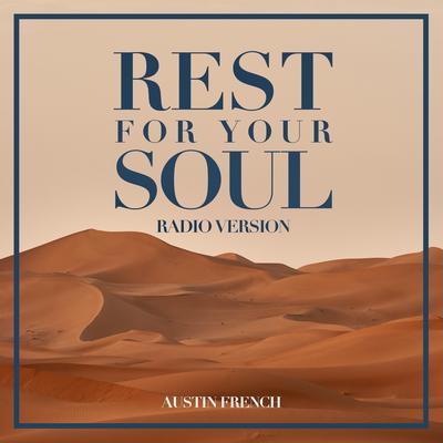 Rest For Your Soul [Radio Edit] By Austin French's cover