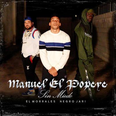 Sin Miedo By Manuel El Popeye, el morrales, Negro Jari's cover