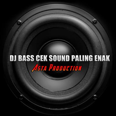 Dj Bass Cek Sound Paling Enak (Remix)'s cover