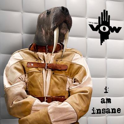 I Am Insane By The Vow's cover