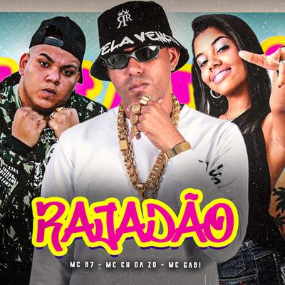 Rajadão By Mc CH Da Z.O, Mc Gabi, Trovão no Beat, Mc B7's cover