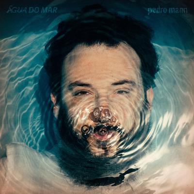 Água do Mar By Pedro Mann's cover