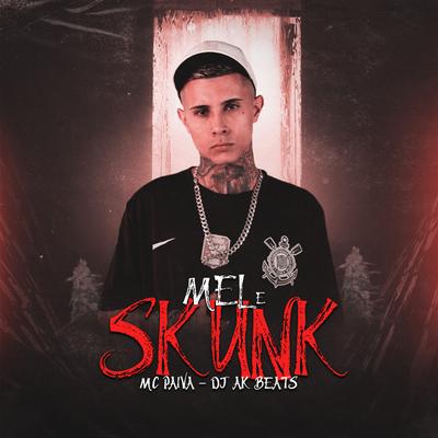 Mel e Skunk By Mc Paiva ZS, dj ak beats's cover