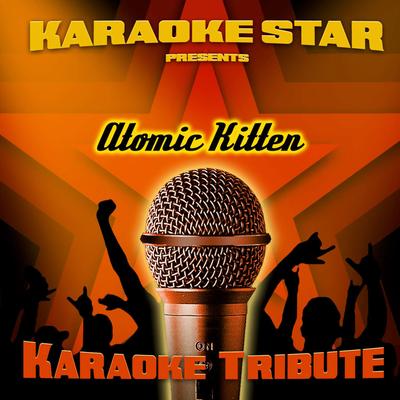 Be With You (Atomic Kitten Karaoke Tribute)'s cover