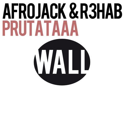 Prutataaa By AFROJACK, R3HAB's cover