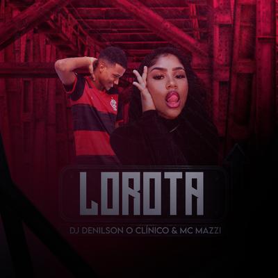 Lorota By Mc Mazzi, DJ Denilson o clínico's cover