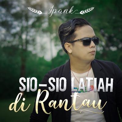 Sio-Sio Latiah Di Rantau's cover