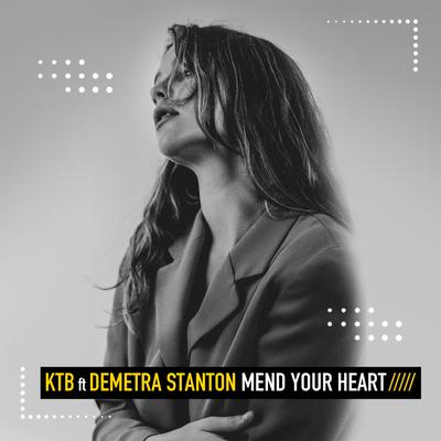 Mend Your Heart By KTB, Demetra Stanton's cover
