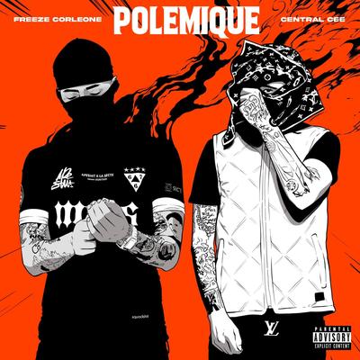 Polémique By Freeze corleone, Central Cee's cover