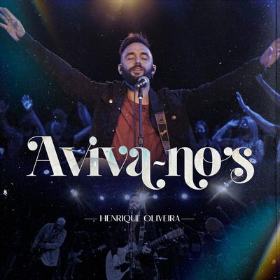 Aviva-Nos (Ao Vivo) By Henrique Oliveira's cover