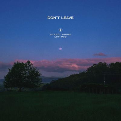 Don't Leave By Steezy Prime, luv pug's cover