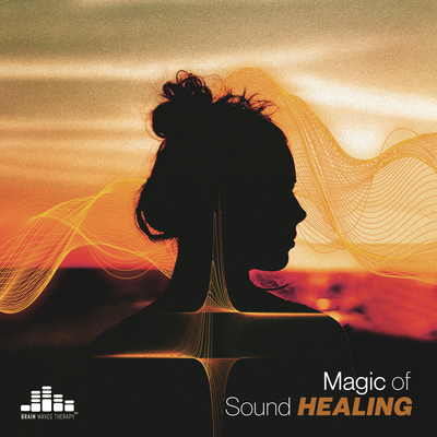 Magic of Sound Healing (Solfeggio Frequencies and Binaural Beats, Change Your Brain Waves, Enter the Meditative State)'s cover