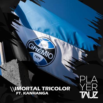 Imortal Tricolor (Feat. Kanhanga) By Tauz, Kanhanga's cover