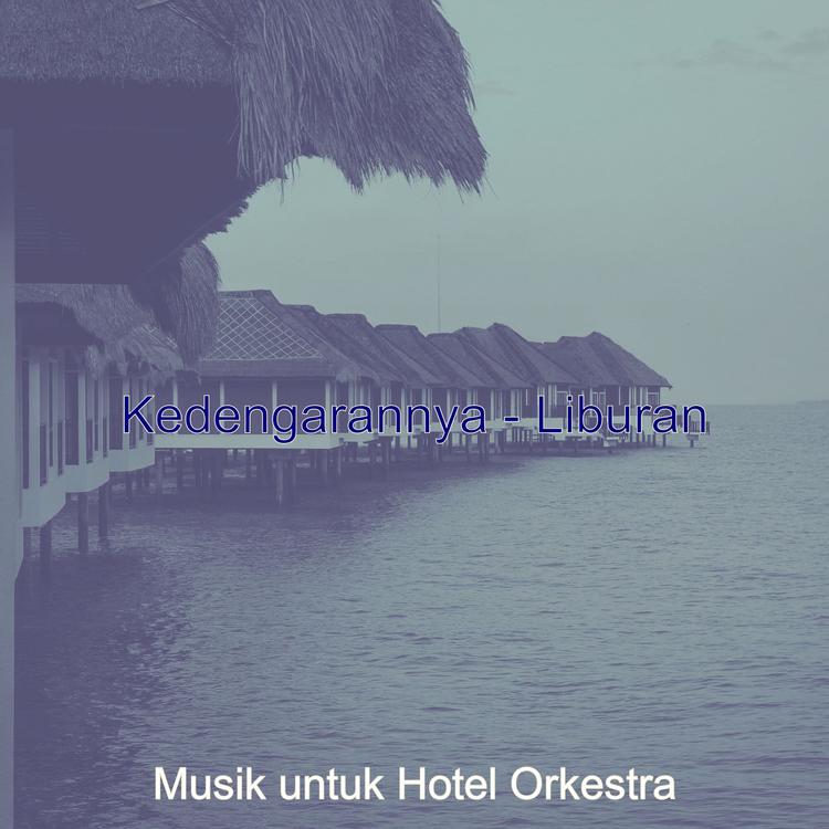 Musik untuk Hotel Orkestra's avatar image