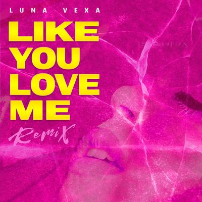 Like You Love Me (Remix)'s cover