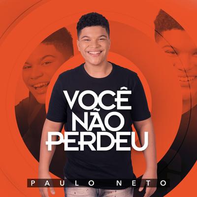 Você Não Perdeu By Paulo Neto's cover