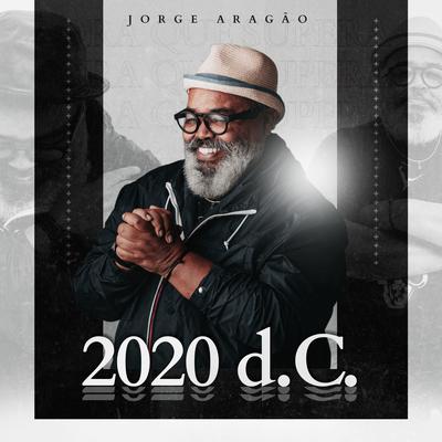 2020 d.C. By Jorge Aragão's cover