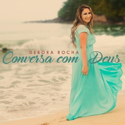 Conversa Com Deus By Debora Rocha's cover