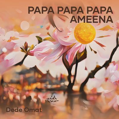 Papa Papa Papa Ameena's cover