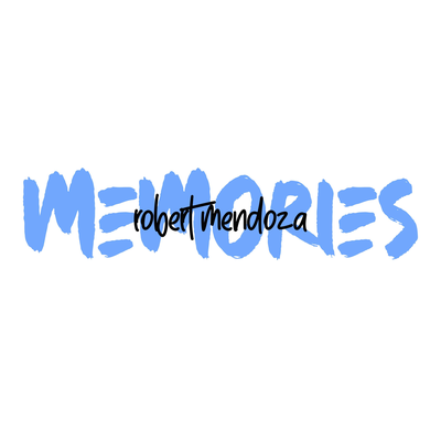 Memories By Robert Mendoza's cover