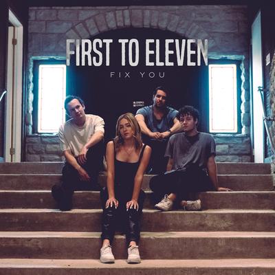 Fix You By First to Eleven's cover