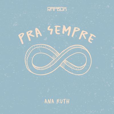 Pra Sempre By Ana Ruth, Rap Box's cover