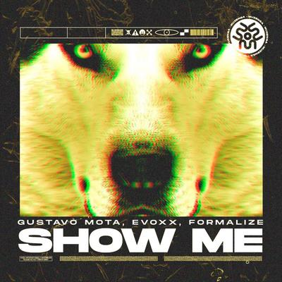 Show Me By Evoxx, Formalize, Gustavo Mota's cover