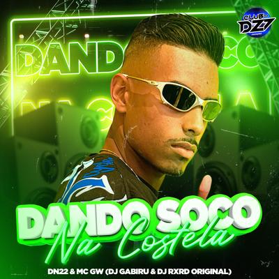 DANDO SOCO NA COSTELA By MC DN22, DJ RXRD ORIGINAL, DJ GABIRU, CLUB DA DZ7, Mc Gw's cover
