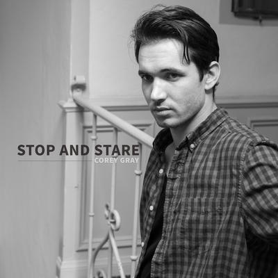 Stop and Stare (Acoustic) By Corey Gray's cover