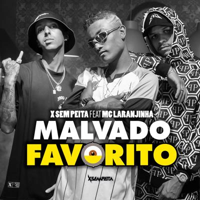 Malvado Favorito By X Sem Peita, Weeze Cooker & A Quadrilha feat. Mc Laranjinha, Mc Laranjinha's cover