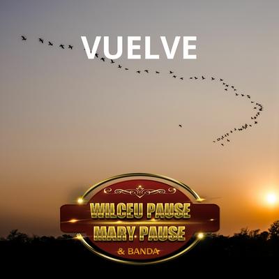 Vuelve By Wilceu Pause, Wilceu Pause e Mari Pause's cover