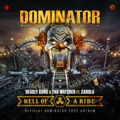 Hell Of A Ride (Official Dominator 2022 Anthem) By Deadly Guns, Tha Watcher, Carola's cover