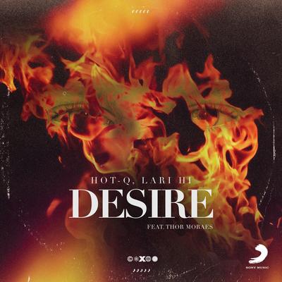 Desire By HOT-Q, Lari Hi, Thor Moraes's cover