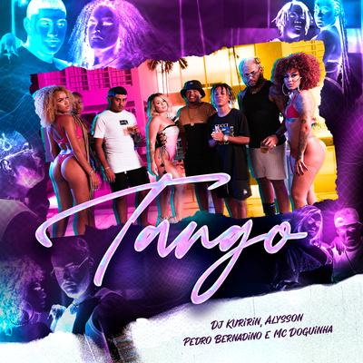 Tango By Dj Kuririn, Pedro Bernadino, MC Doguinha, Mc Alysson's cover