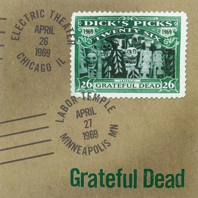 Dick's Picks Vol. 26: Electric Theater, Chicago, IL 4/26/69 / Labor Temple, Minneapolis, MN 4/27/69 (Live)'s cover