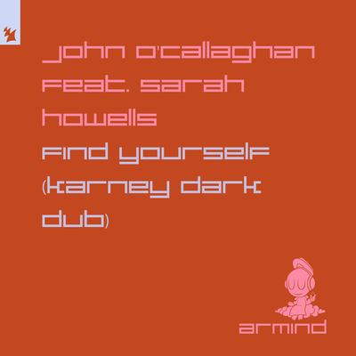 Find Yourself (Karney Dark Dub) By John O'Callaghan, Sarah Howells's cover