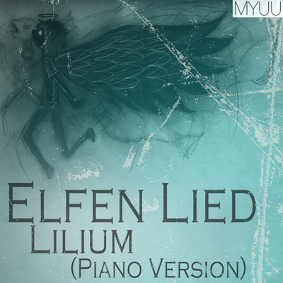 Elfen Lied - Lilium (Piano Version) By Myuu's cover