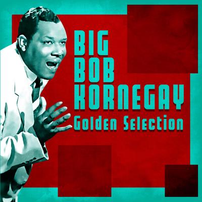 Big Bob Kornegay's cover