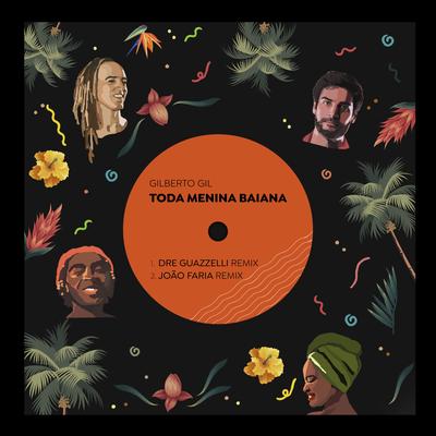 Toda Menina Baiana (João Faria Remix) By Gilberto Gil's cover