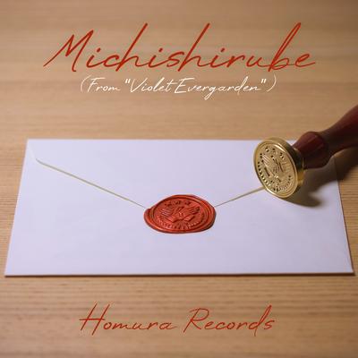 Michishirube (From "Violet Evergarden") By Homura Records's cover