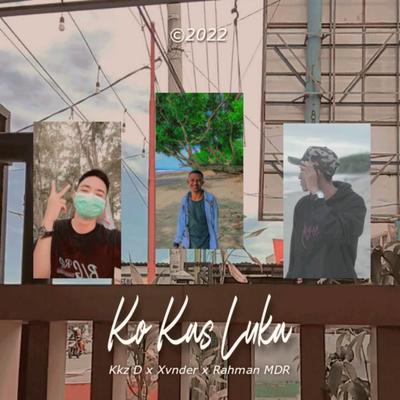 Ko Kas Luka (feat. Xvnder & Rahman MDR) 's cover