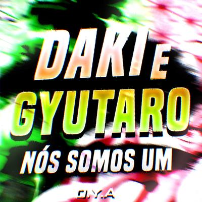 Daki e Gyutaro: Nos Somos Um By Dya Rapper, Chrono Rapper's cover