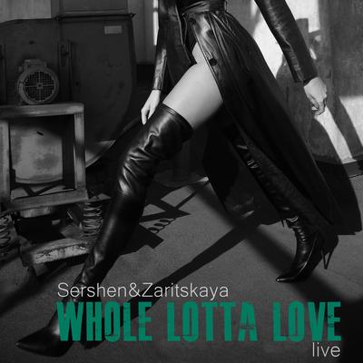 Whole Lotta Love (Live) By Sershen&Zaritskaya's cover