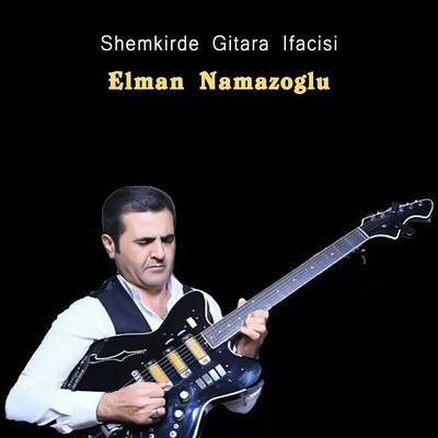 Shemkirde Gitara Ifacisi (Mehmanin Oglu Emilin Toyu)'s cover