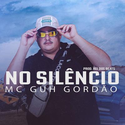 No Silencio By MC Guh Gordão, Rei dos Beats's cover