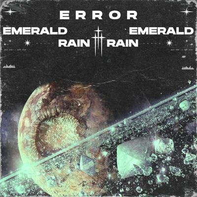 EMERALD RAIN By E R R O R's cover