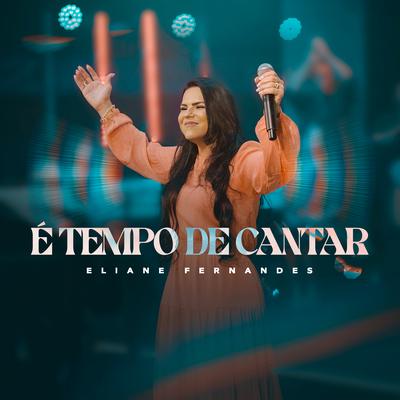 É Tempo de Cantar By Eliane Fernandes's cover