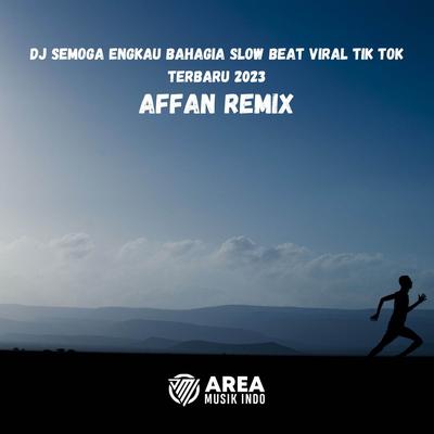 DJ Semoga Engkau Bahagia Slow Beat Viral Tik Tok Terbaru 2023 By Affan Remix, Ziell Ferdian's cover